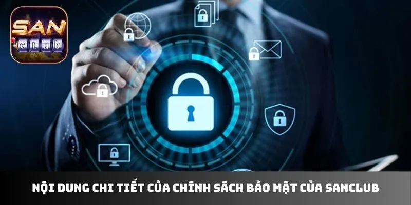 Nội dung chi tiết của chính sách bảo mật của Sanclub