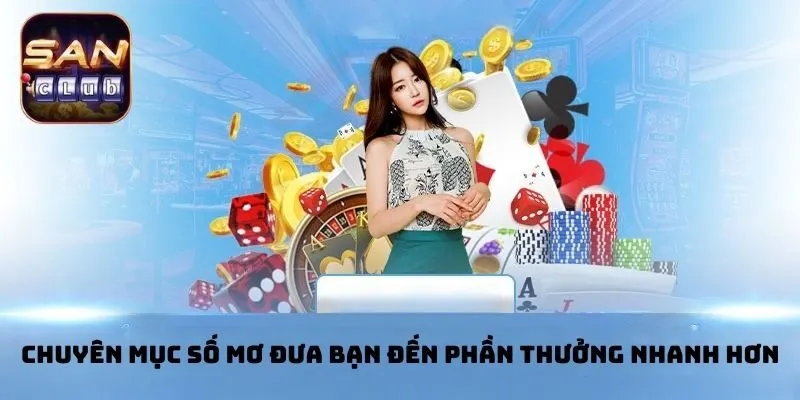 Chuyên mục số mơ đưa bạn đến phần thưởng nhanh hơn